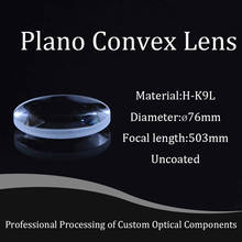 Plano Convex Lens Optical Glass Lenses 76mm Diameter 503mm Focal Length H-K9L Focusing Spherical High-quality Customizable 2024 - buy cheap