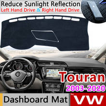 Para Volkswagen VW Touran 2003 ~ 2020 Original Anti-Slip Mat Pad Cover Dashboard Pára Dashmat Tapete Proteger Carro acessórios 2024 - compre barato