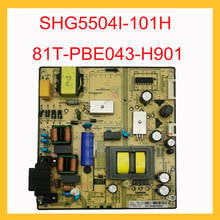 Placa de alimentación SHG5504I-101H 81T-PBE043-H901 para TV, tarjeta de alimentación Original, soporte de potencia profesional, SHG5504I, 101H 2024 - compra barato