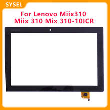 Сенсорный экран 10,1 дюйма для Lenovo Miix310 Miix 310 Mix 310-10ICR, дигитайзер, панель, стеклянный сенсор с бесплатными инструментами 2024 - купить недорого