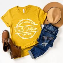 Yellowstone Shirt- Don t Make Me Go Beth Dutton on You -Beth Dutton Shirt - Yellowstone 2024 - buy cheap
