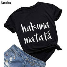 Umeko Summer Women's Fashion Hakuna Matata Letter Print Casual Short Sleeve Shirts 2020 Loose O-neck Ladies T-shirt Plus Size 2024 - buy cheap