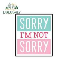 EARLFAMILY 13cm x 11.7cm Car Styling Sorry Not Sorry Sticker Helmet Flask Cup Laptop Car Vehicle Window Bumper Decal Car Sticker 2024 - buy cheap