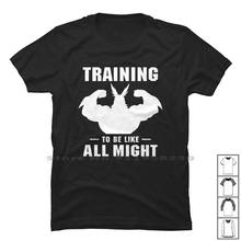 Training To Be Like All Might T Shirt 100% Cotton Training Ultra Train Rain Like Mia To Ra Mi Me Anime 2024 - buy cheap