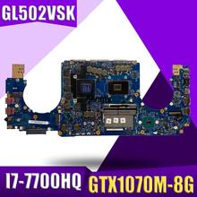 Placa base para ordenador portátil ASUS GL502VSK, dispositivo original de prueba, I7-7700HQ, GTX1070M-8G, GL502VSK, GL502VS, GL502V, GL502 2024 - compra barato