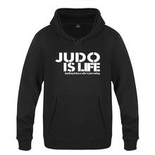 Judo is Life Creative Hoodie Sweatshirts Men Fashion Mens Long Sleeve Hooded Fleece Pullover Sport Fitness Hoodies 2024 - buy cheap