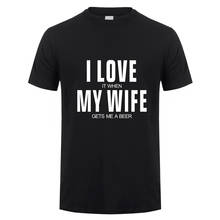 Camiseta de algodón para hombre, camisa divertida de manga corta con estampado de "I Love It cuando mi esposa Me obtiene una cerveza", A la moda, JL-151 2024 - compra barato