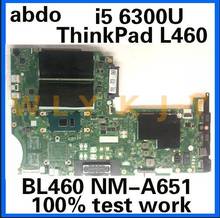 Abdo BL460 NM-A651 материнская плата для Lenovo ThinkPad L460 материнская плата для ноутбука FRU 01AW292 CPU i5 6300 DDR3 100% протестированная работа 2024 - купить недорого