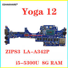 ZIPS3 LA-A342P материнская плата для ноутбука lenovo Yoga 12 S1 Материнская плата ноутбука 01AY528 с i5-5300 CPU 8 Гб оперативной памяти 2024 - купить недорого