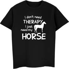 Horse Riding T-shirt I Dont Need Therapy I Just Ride T-shirt Summer Style Funny T Shirt Short Sleeve Cotton Tops Tees 2024 - buy cheap