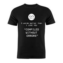 100% Cotton Unisex T Shirt Compile Without Errors Developer Programmer Coder Joke Minimalist Artwork Gift Tee 2024 - buy cheap