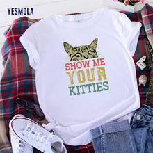 YESMOLA женские футболки с забавным принтом кошки покажи мне ваших котят Модные топы животные кошка милые топы унисекс с круглым вырезом футболки 2024 - купить недорого