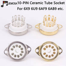 10PCS 10Pins Ceramic Tube Socket GZC10-C Electron Tube Socket 6X9 6U9 6AF9 6AB9 Vacuum Tube  DIY HIFI  Audio Amplifier 2024 - buy cheap