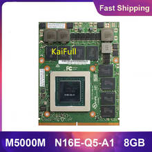 Original M5000M M5000 GDDR5 8GB Video VGA Graphics Card N16E-Q5-A1 For HP Zbook17 G3 Dell M7720 M7710 M6800 Fully Tested 2024 - buy cheap