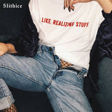 Slithice Fashion New t shirt tops for Women Summer tshirt Short Sleeve harajuku LIKE REALIZING STUFF Letter Printed T-shirts 2024 - buy cheap