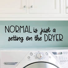 Wall Vinyl sticker for Laundry Room Decor Decal Laundry Room Decals Normal Is Just a Setting on the Dryer decor sticker HQ262 2024 - buy cheap