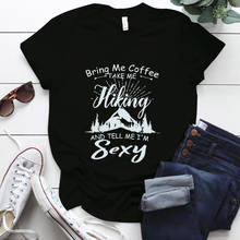 Bring Me Coffee Take Me Hiking and Tell Me I'm Sexy Printing Funny T Shirt Women Short Sleeve 80s Vintage Mulher Camisetas 2024 - buy cheap