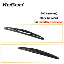 KOSOO-escobilla de limpiaparabrisas trasera para coche Cadillac Escalade,305mm, 2009 en adelante, limpiaparabrisas de ventana trasera, brazo, accesorios para coche 2024 - compra barato