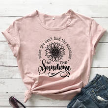 В тех случаях, когда вы не можете найти солнце будет солнечным светом футболка Эстетическая Для женщин вдохновляющие Кристиан футболка Винтаж положительный Топ Футболка 2024 - купить недорого