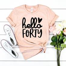 Hello Forty T-shirt Burn In 1980  Shirts 100%Cotton Women Fashion Graphic Lady Clothing Short Sleeve 42th Birthday Party Top Tee 2024 - buy cheap