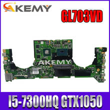Akemy DABKNMB28A0 материнская плата для ноутбука For Asus ROG Strix GL703VD GL703V оригинальная материнская плата I5-7300HQ GTX1050 2024 - купить недорого