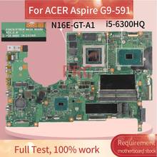 For ACER Aspire G9-591 i5-6300HQ Notebook Mainboard P5NCN1P7NCN SR2FP N16E-GT-A1 DDR4 Laptop Motherboard 2024 - buy cheap