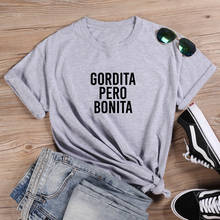 Gordita Pero Bonita Fashion T-shirt Women Summer Cotton T Shirt Women Harajuku O-neck Ladies Top Tee Shirt Femme BlackWhite 2024 - buy cheap