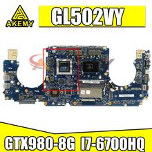 GL502VY For ASUS GL502 GL502VY GL502VT GL502VM GL502VS Laptop Motherboard GTX980-8G with I7-6700HQ CPU 2024 - buy cheap