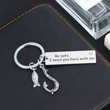 Fishermen Gifts Engraved Words Be Safe I Need You Here With Me Keyrings Stainless Steel Keychains Fish Hook Pendant Key Ring Hot 2024 - buy cheap