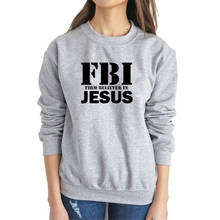 FBI Firm Believe In Jesus Women Sweatshirt Christ Clothing Full Long Sleeve Top Shirt Plus Size Cotton Pullover Drop Ship bts 2024 - buy cheap