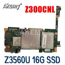 Akemy z300cnl para asus zenpad 10 z300cnl z300cn laotop mainboard z300cnl placa-mãe com z3560u 16g ssd 2g ram 2024 - compre barato