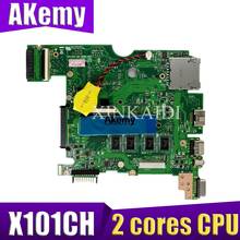Akemy for ASUS X101C X101CH X101CH Laptop Motherboard  2 cores CPU 1G RAM REV2.3/2.0 100% Tested  Mainboard 2024 - buy cheap