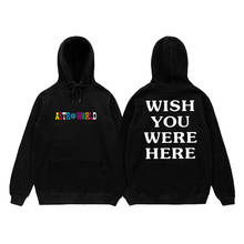 Hip Hop Hoodie Men Women ASTROWORLD Hoodies Sweatshirts Travis Scott WISH YOU WERE HERE Letter Print Hooded Hoody Man Streetwear 2024 - buy cheap