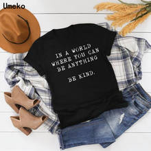 In a world where you can be anything T-shirt women casual summer letters print tops tshirt female short sleeves o-neck tees top 2024 - buy cheap