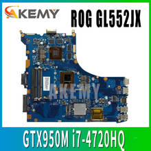 GL552JX  laptop Motherboard For ASUS GL552J ZX50J GL552 GL552JX Mainboard GTX950M i7-4720HQ 2.6 GHZ CPU REV:2.0 2024 - buy cheap