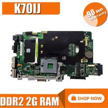 K70IJ Motherboard DDR2 2G RAM For Asus K70I K70IJ Laptop motherboard K70IJ Mainboard test 100% OK 2024 - buy cheap