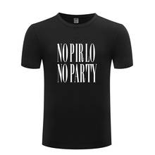 NO PIRLO NO PARTY Creative Letter Men's T-Shirt T Shirt Men Summer New Short Sleeve O Neck Cotton Casual Top Tee 2024 - buy cheap