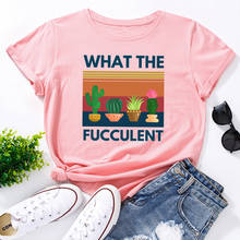 What The Fucculent Funny Cactus Succulent T-Shirt Gardening Shirts for Women Female Graphic Tee Short Sleeve Summer Shirts Tops 2024 - buy cheap