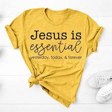 Jesus Is Essential Letter Print T Shirt Women Short Sleeve O Neck Loose Tshirt Summer Women Tee Shirt Tops Camisetas Mujer 2024 - buy cheap