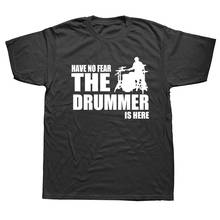 Funny Have No Fear The Drummer Is Graphic Fashion New Cotton Short Sleeve Drum Music Band T Shirts O-Neck Harajuku T-shirt 2024 - buy cheap