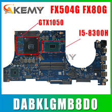 Akemy DABKLGMB8D0 Laptop motherboard for ASUS TUF Gaming FX504G FX80G original mainboard I5-8300H GTX1050 2024 - buy cheap