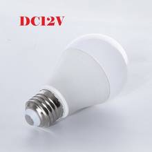 E27 DC 12v  3w/5w/7w/9w/12w/15w led Lamps Actual power Aluminum Board Bulbs  Lighting Domestic Interior LED Globe 2024 - buy cheap