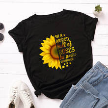 World Full of Rose Sunflower Print T Shirt Women Short Sleeve O Neck Loose Tshirt Summer Women Tee Shirt Tops Camisetas Mujer 2024 - buy cheap