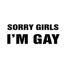 LYKX Funny Sorry Girls I'm Gay Car Sticker Automobiles Motorcycles Exterior Accessories Vinyl Decals for Bmw Audi Ford Lada 2024 - buy cheap