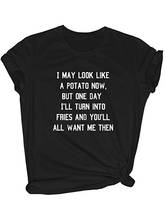Women Graphic I May Look Like A Potato Cute Funny T Shirt Funny Letter Print Short Sleeve Tees Tops Tumblr Quotes Clothes 2024 - buy cheap