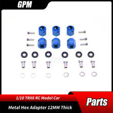 GPM TRX6 TRX-6 6X6 G63 88096-4 Upgrade Accessories Metal Aluminum Alloy Hex Adapter 12MM Thick #8269 RC Car Parts 2024 - buy cheap