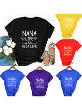 Женская футболка с надписью «NANA Life Is The Best Life» с принтом «бабушка Грэмми Мими», «няня Нана», женская модная забавная футболка 2024 - купить недорого