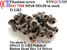 ISO 7380 Titanium screw M5x8 M5x10 M5x12 M5x14 M5x15 M5x16 M5x18 M5x20 M5x22 M5x25 M5x28 M5x30 Button Head Hex 3 Driver Ti GR2 2024 - buy cheap