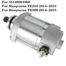 Motor de arranque para motocicleta, motor elétrico para motos husqvarna 55140001000, te250, te300 te 250, 300, 2014, 2015 2024 - compre barato