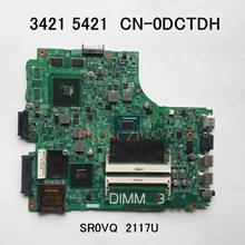 Alta Qualidade 14R 3421 5421 Laptop Motherboard CN-0DCTDH 0DCTDH DCTDH 12204-1 Com SR0VQ 2117U CPU SLJ8E HM76 100% Testado Inteiramente 2024 - compre barato